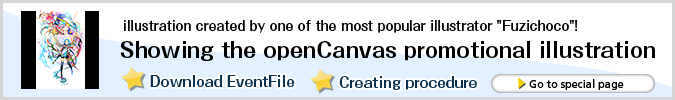 Showing the openCanvas promotional illustration created by one of the most popular illustrator 'Fuzichoco'! Creating procedure